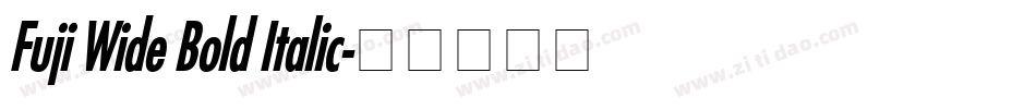 Fuji Wide Bold Italic字体转换